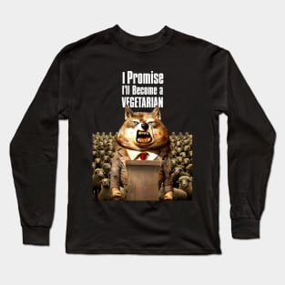 Wolf's Broken Promises: I Promise, I'll Become a Vegetarian on a dark (Knocked Out) background Long Sleeve T-Shirt